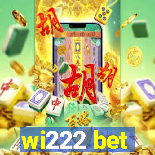 wi222 bet